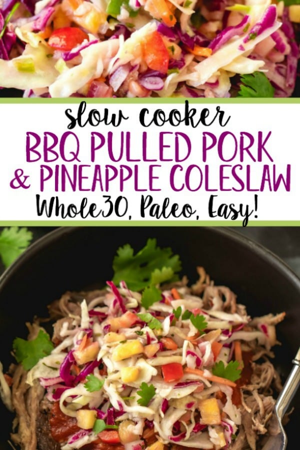 This Paleo and Whole30 slow cooker pulled pork with pineapple coleslaw is perfect for an easy weeknight dinner or meal prep. Made with BBQ sauce, delicious pineapple salsa and a creamy coleslaw, it's a combo you'll want to make again and again. It makes great leftovers, and it's hard to believe something so good is also so good for you! #whole30pulledpork #whole30slowcooker #paleopulledpork #paleoslowcooker