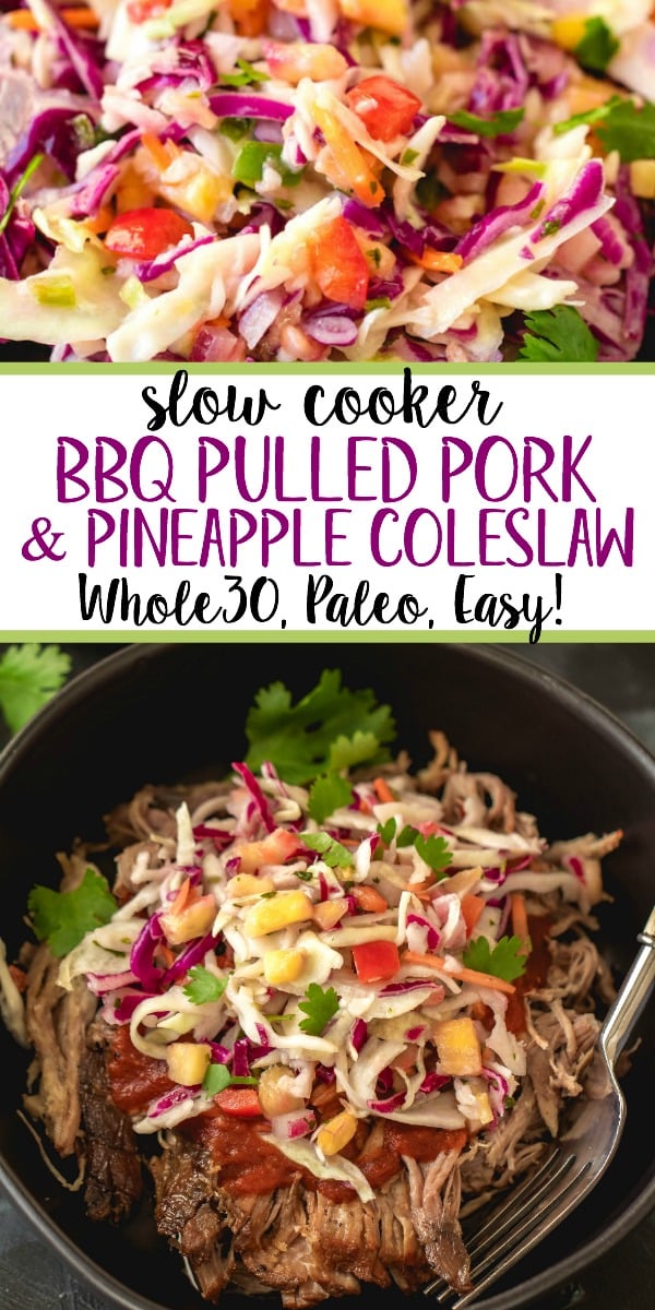 This Paleo and Whole30 slow cooker pulled pork with pineapple coleslaw is perfect for an easy weeknight dinner or meal prep. Made with BBQ sauce, delicious pineapple salsa and a creamy coleslaw, it's a combo you'll want to make again and again. It makes great leftovers, and it's hard to believe something so good is also so good for you! #whole30pulledpork #whole30slowcooker #paleopulledpork #paleoslowcooker