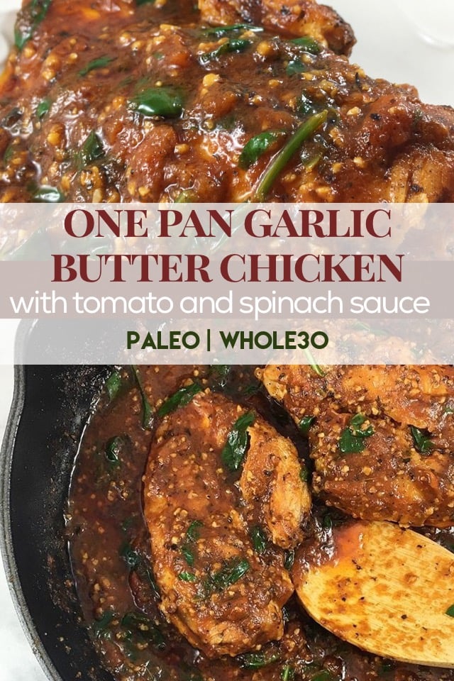 Whole30 and Paleo one pan garlic butter chicken with tomato and spinach sauce - 20 minute meal!