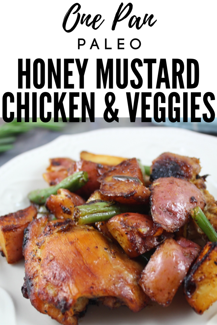 Paleo one pan honey mustard chicken and veggies