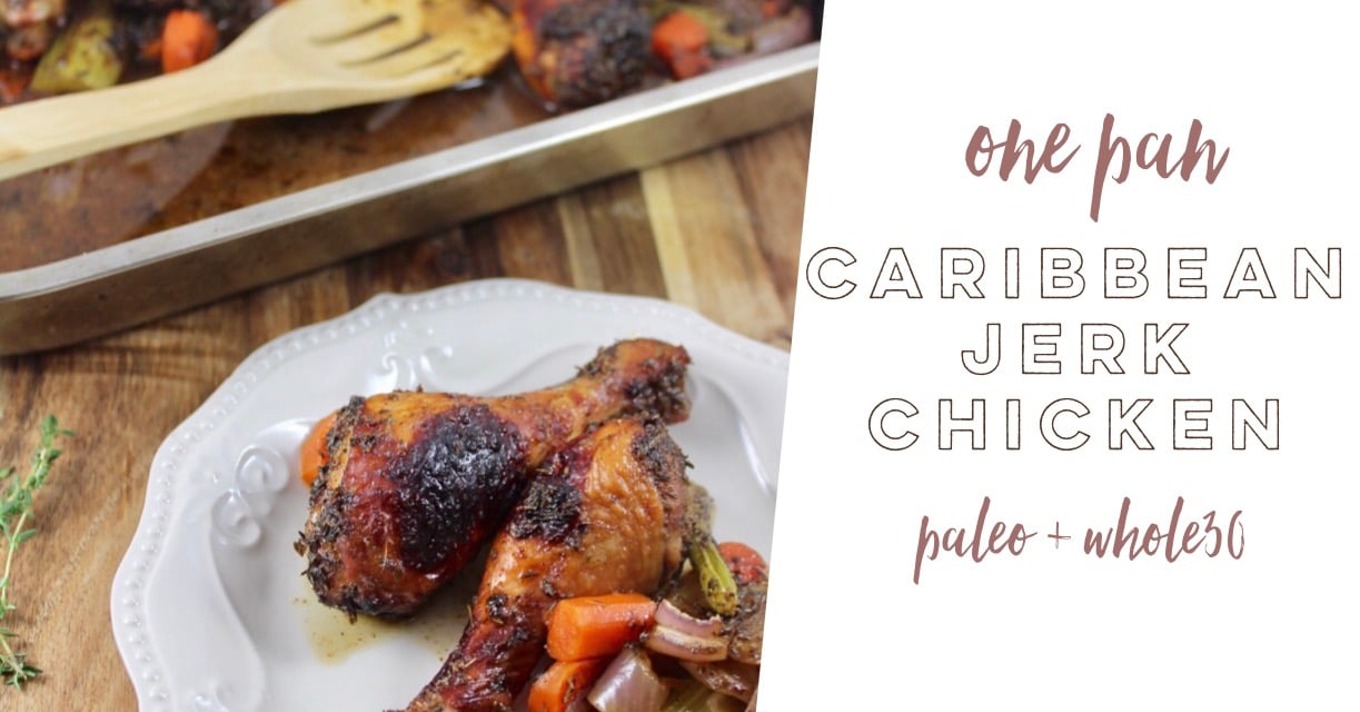 One Pan Whole30 and Paleo Caribbean Jerk Chicken