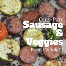 One Pan Sausage and Veggies: Paleo & Whole30