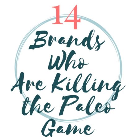 14 Brillant Brands Who Are Killing the Paleo Game