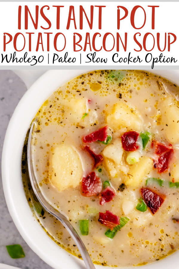 This Whole30 potato bacon chowder is an easy soup recipe that can be made in either the instant pot or slow cooker. The potatoes and bacon combine with the onions and a few other fresh ingredients for a healthy, dairy free weeknight meal that's gluten free, paleo, and is also a great meal prep recipe. #potatobaconsoup #whole30soup #glutenfreesoup #instantpotsoup #30minutemeals