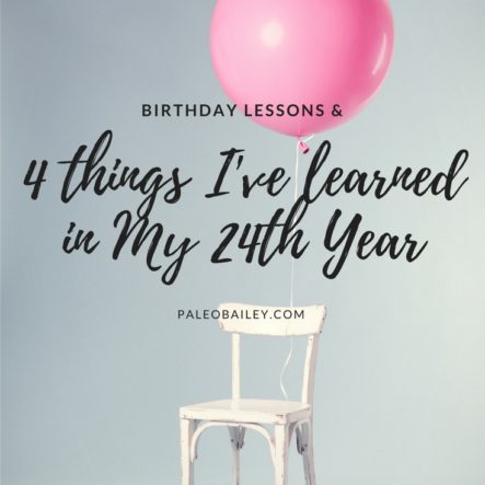 4 Things I Learned in my 24th Year