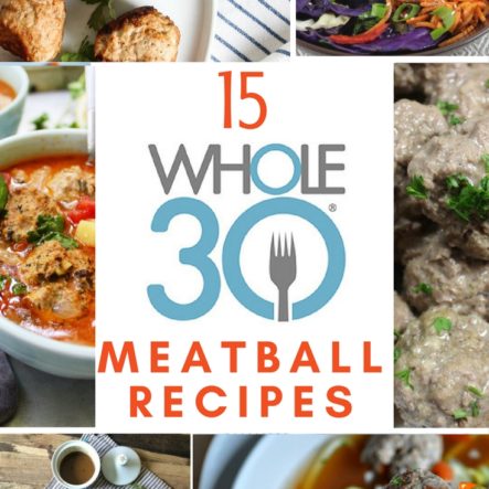 15 Whole30 Meatball Recipes: All Of My Healthy Favorites