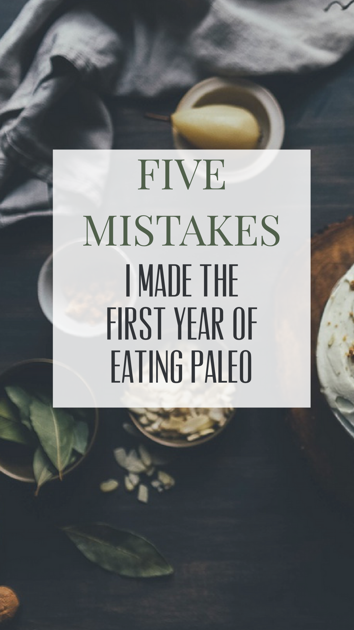 5 Mistakes I Made the First Year of Eating Paleo & How You Can Avoid Making Them
