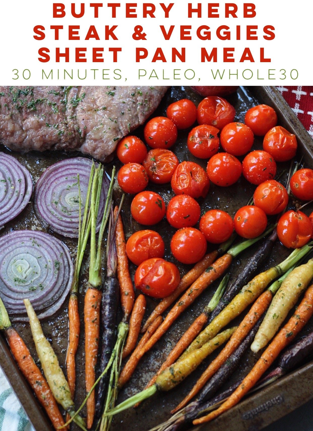 This steak and veggies sheet pan meal is full of flavor, but short on time. It's easy to make for Whole30 meal prepping, or as a family friendly recipe for a weeknight dinner. #paleosheetpan #whole30sheetpan #paleosteak #whole30steak