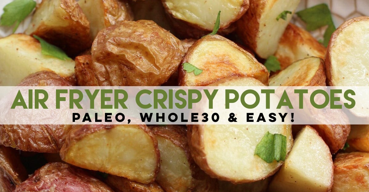 Air fryer potatoes are a family friendly Whole30 side dish, veggie to add to paleo meals or to make for Whole30 meal prep for busy weeknight meals. #airfryerwhole30 #airfryerpotatoes #airfyerpaleo #whole30airfryer #whole30potatorecipes