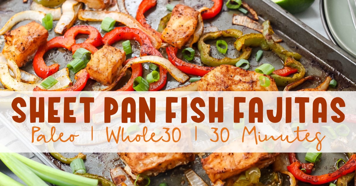 Sheet pan Paleo meals are my favorite weeknight dinners. This Whole30 sheet pan fish fajitas recipe is quick and easy, taking under 30 minutes. Made with delicious seasoned cod, it's perfect for meal prep or a family favorite weeknight dinner #paleofishfajitas #sheetpanfishfajitas #whole30fishrecipes