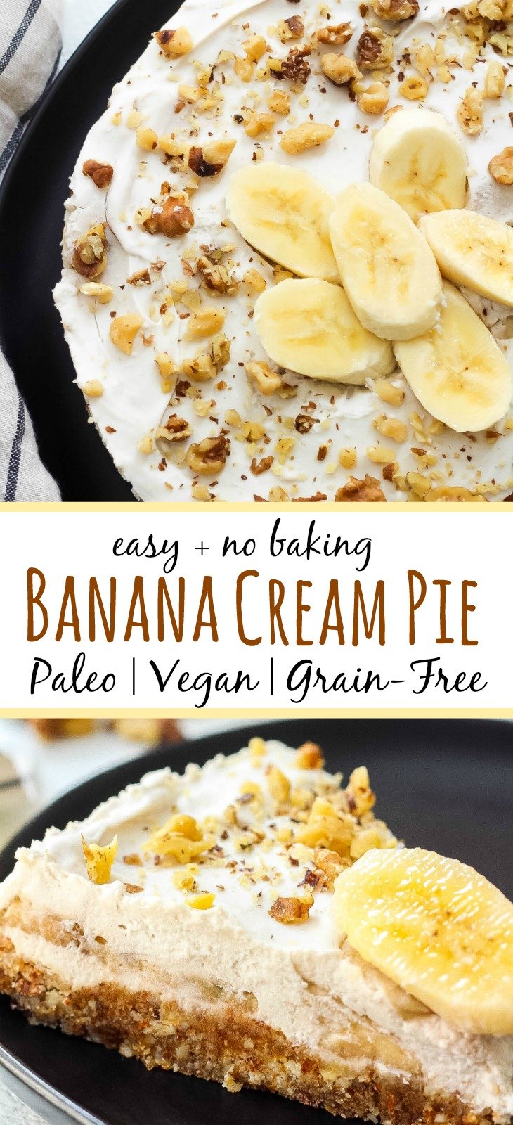 Paleo banana cream pie that you don't have to turn your oven on for! This easy banana cream pie is so simple and quick, it's the perfect treat for any occasion. It's also a vegan banana cream pie, so everyone can enjoy knowing this is a healthy dessert no matter how they eat! #paleobananacreampie #easybananacreampie #veganbananacreampie #healthypierecipes