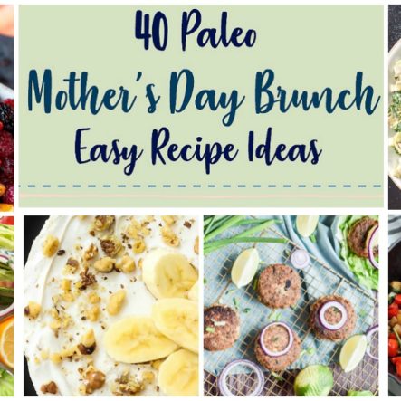 40 Paleo Mother’s Day Brunch Recipes Every Mom Will Love