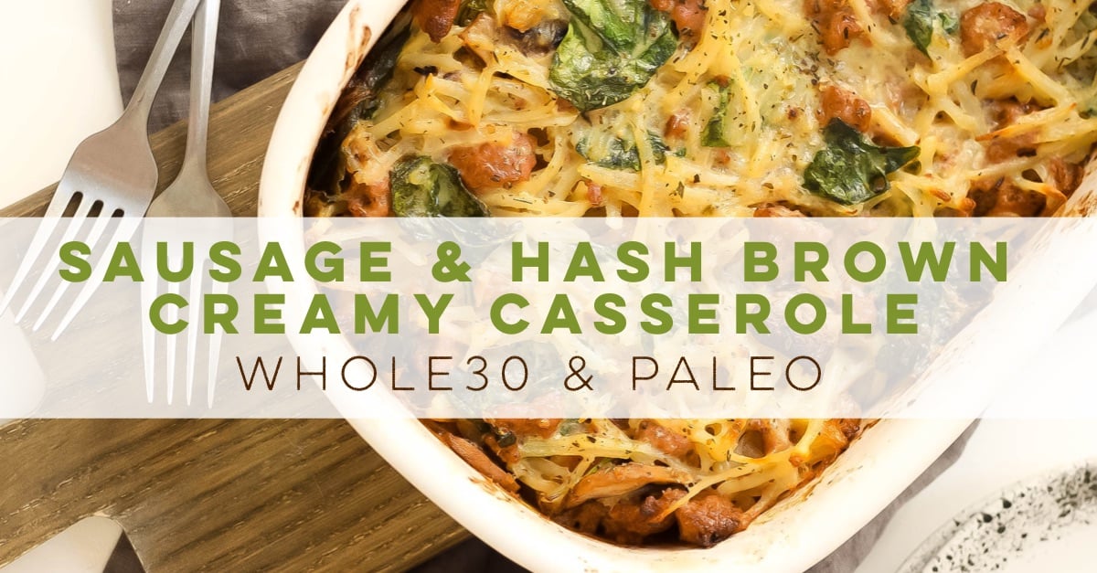 This creamy Whole30 casserole is the perfect easy and family friendly dinner. It's with sausage and potatoes in under an hour and is a creamy, comforting Paleo or Whole30 recipe. It would be great for meal prep, and I think the leftovers are almost more delicious! #whole30casserole #paleocasserole #whole30recipes #paleorecipes