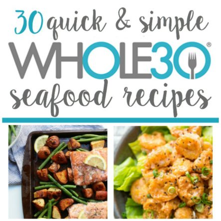 30 Whole30 Seafood Recipes: Paleo, Gluten-Free Fish Recipes