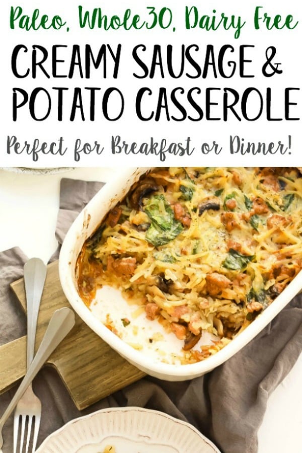 This creamy Whole30 casserole is the perfect easy and family friendly dinner. It's with sausage and potatoes in under an hour and is a creamy, comforting Paleo or Whole30 recipe. It would be great for meal prep, and I think the leftovers are almost more delicious! #whole30casserole #paleocasserole #whole30recipes #paleorecipes