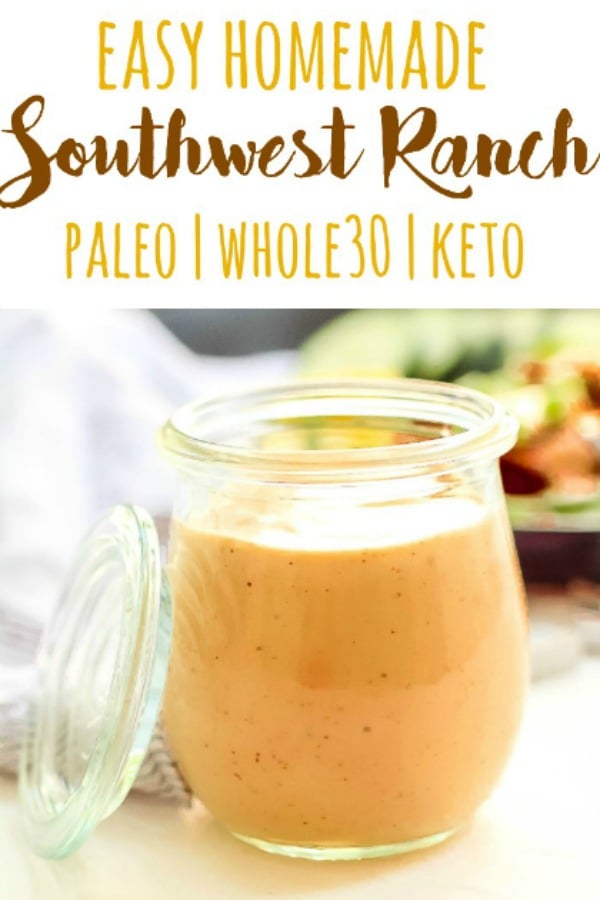 This Whole30 homemade southwest ranch dressing is the creamy ranch you love, but with a little kick to spice up your Paleo meals. It comes together in under 10 minutes, and you don't need any fancy ingredients! #whole30dressings #homemadedressing #southwestranch #paleoranch #whole30ranch