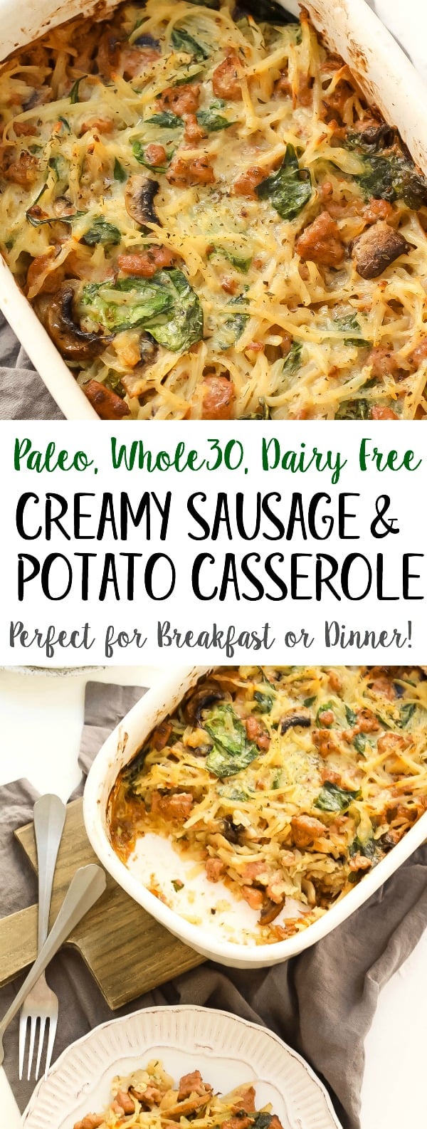 This creamy Whole30 casserole is the perfect easy and family friendly dinner. It's with sausage and potatoes in under an hour and is a creamy, comforting Paleo or Whole30 recipe. It would be great for meal prep, and I think the leftovers are almost more delicious! #whole30casserole #paleocasserole #whole30recipes #paleorecipes