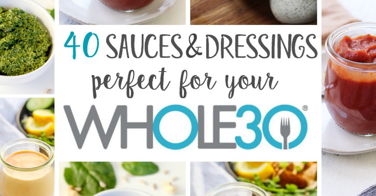 40 whole30 sauces and dressings