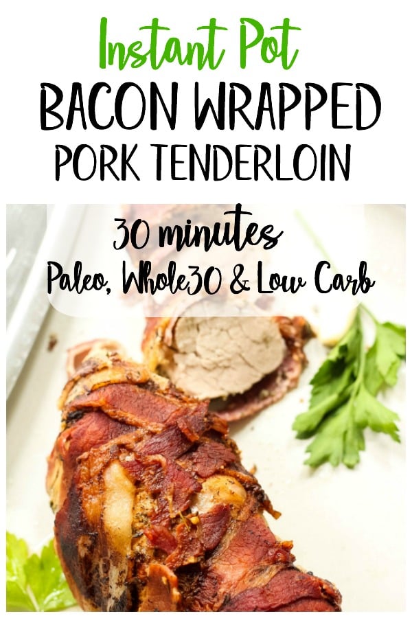 Instant pots are so magical. It turns this Whole30 instant pot bacon wrapped pork tenderloin recipe into a juicy, flavorful dinner in under a half hour! This family friendly, oh so easy Paleo and Whole30 recipe is a perfect weeknight meal you'll be adding to your recipe rotation! #whole30instantpot #paleoinstantpot #porktenderloin #instantpotporktenderloin