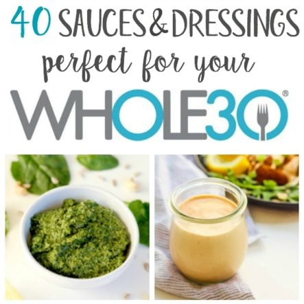 40 Whole30 Homemade Sauces & Dressings (Paleo, Dairy Free)