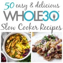 50 Whole30 Slow Cooker Recipes: Paleo, Dairy Free Meals