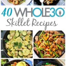 40 Whole30 Skillet Recipes: Easy One Pan Meals