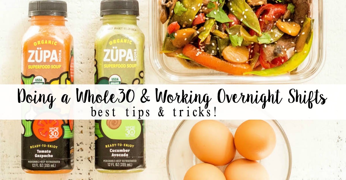 Working overnights and pulling long night shifts is no easy feat. Trying to do a Whole30 at the same time can add another layer of difficulty to this new way of eating, but it's not impossible! I perfected my night shift routine while working 12 hours in the hospital, and with these tips, you'll find working overnights and healthy eating to be much more do-able, and even enjoyable! #whole30 #whole30overnights #whole30mealprep