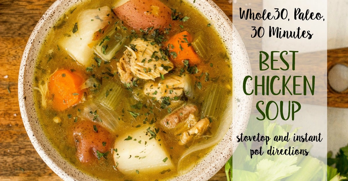 This easy 30 minute Whole30 chicken soup is every bit as healing as it is simple. There's nothing like a cozy, hearty and healthy chicken soup. This paleo chicken soup is made without the junk but with all the flavor. With instant pot instructions, and stovetop directions, this will definitely be a fall favorite for your family! #whole30soup #whole30chickensoup #whole30instantpot #paleochickensoup