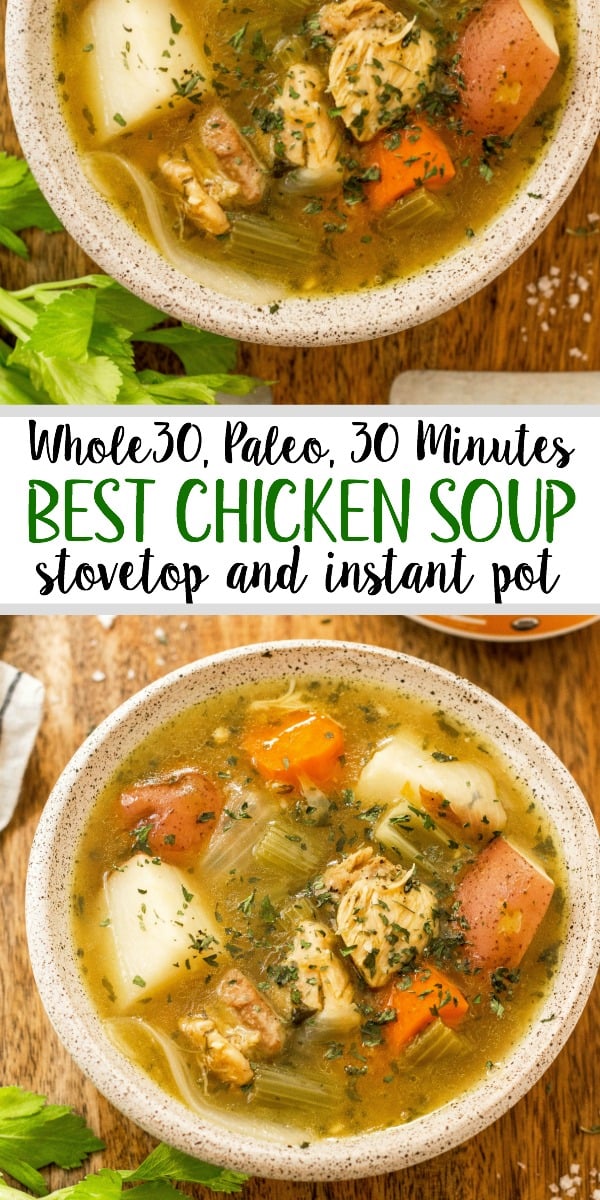 This easy 30 minute Whole30 chicken soup is every bit as healing as it is simple. There's nothing like a cozy, hearty and healthy chicken soup. This paleo chicken soup is made without the junk but with all the flavor. With instant pot instructions, and stovetop directions, this will definitely be a fall favorite for your family! #whole30soup #whole30chickensoup #whole30instantpot #paleochickensoup