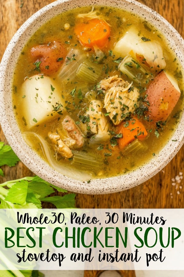 This easy 30 minute Whole30 chicken soup is every bit as healing as it is simple. There's nothing like a cozy, hearty and healthy chicken soup. This paleo chicken soup is made without the junk but with all the flavor. With instant pot instructions, and stovetop directions, this will definitely be a fall favorite for your family! #whole30soup #whole30chickensoup #whole30instantpot #paleochickensoup