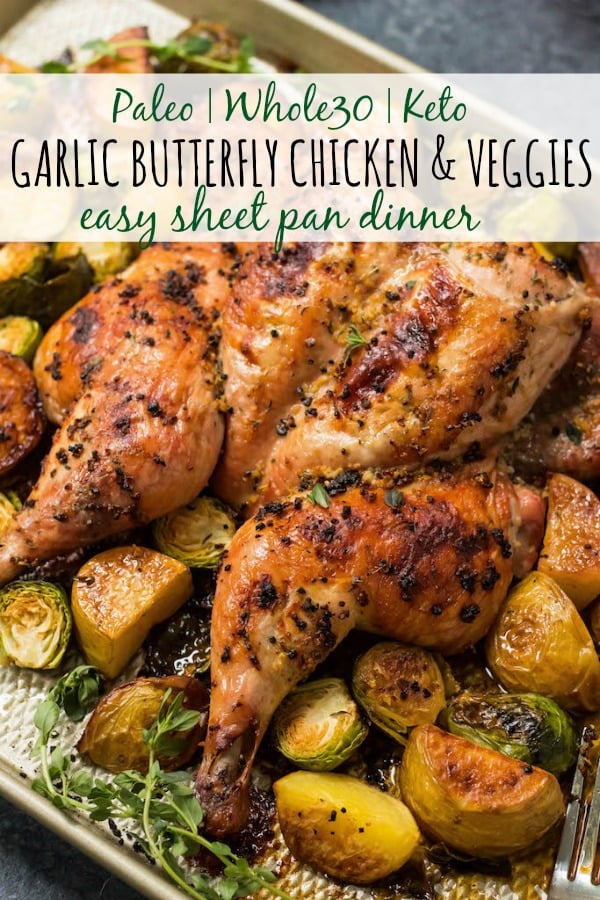 This garlic butterfly chicken is so easy to make and results in the best tasting chicken ever! It's Whole30, Paleo, Keto, you name it because it's just chicken and some good ol' fashioned seasoning. Also known as spatchcock chicken, pared with the veggies you've got an easy chicken dinner recipe on one sheet pan. It's a great weeknight meal that makes the best Whole30 leftovers! #whole30chicken #butterflychicken #easydinnerrecipes