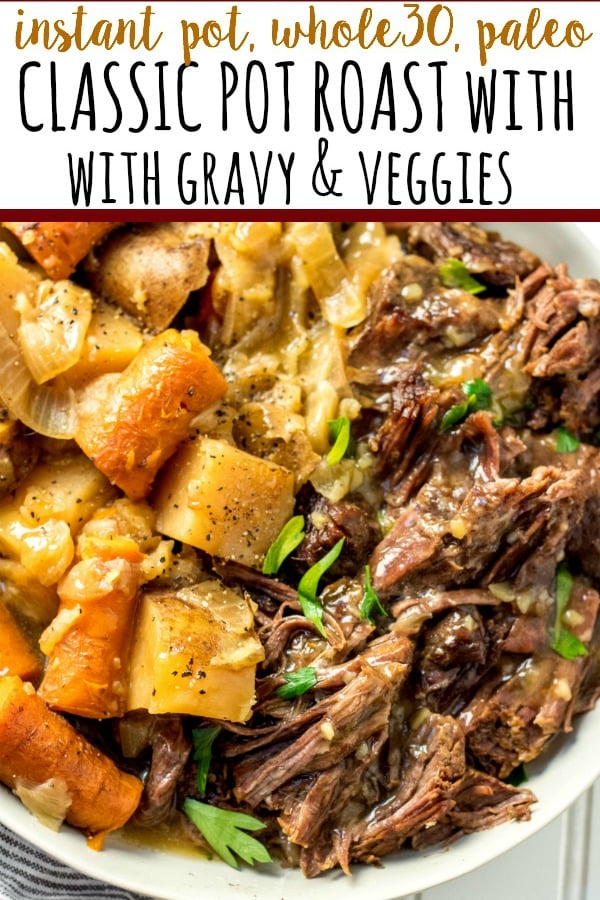 This classic Whole30 instant pot pot roast recipe is just the way my Nana makes it. Except of course in the instant pot, and totally Whole30 and Paleo! It's got that gravy we all know and love, hearty veggies and with a few buttons on your instant pot, you've got an easy Whole30 dinner! It also makes a great meal prep recipe being it makes enough to feed an army! #whole30recipes #whole30instantpot #whole30potroast #instantpotpotroast