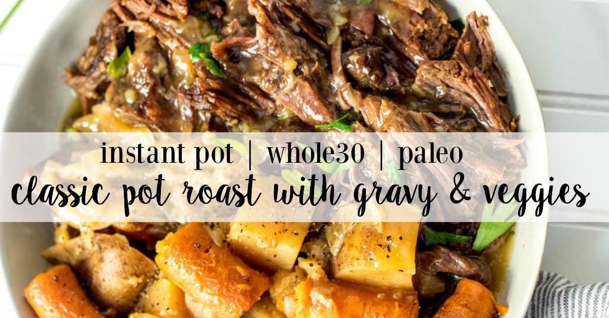 This classic Whole30 instant pot pot roast recipe is just the way my Nana makes it. Except of course in the instant pot, and totally Whole30 and Paleo! It's got that gravy we all know and love, hearty veggies and with a few buttons on your instant pot, you've got an easy Whole30 dinner! It also makes a great meal prep recipe being it makes enough to feed an army! #whole30recipes #whole30instantpot #whole30potroast #instantpotpotroast