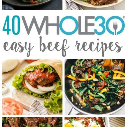 40 Whole30 Beef Recipes (Easy, Paleo, Family Friendly)