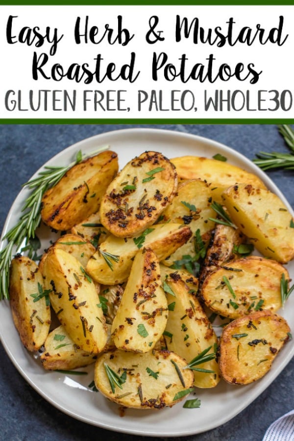 These garlicky, herb and mustard roasted potatoes are baked to crispy perfection. This Whole30 and paleo side dish takes just minutes to throw together for an easy weeknight dinner and are delicious enough to be a crowd pleaser at any holiday meal. The potato side dish requires only a handful of simple ingredients, 30 minutes in the oven and reheats great for leftovers or breakfast #whole30sidedish #whole30potatoes #paleosidedish #mustardpotatoes