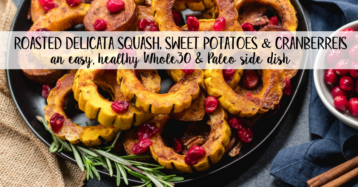 This roasted delicata squash, sweet potato and cranberry recipe is an easy, healthy side dish that has all of the best seasonal fall flavors. Made with real ingredients, it's a simple gluten-free, paleo and Whole30 Thanksgiving or holiday vegetable dish that makes a beautiful statement on the table. #whole30sidedish #delicatasquash #whole30vegetables #whole30holidayrecipes #holidayvegetables