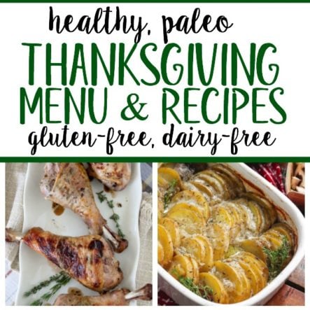 Complete Paleo Thanksgiving Menu (Whole30, Dairy Free, Gluten Free Holiday Recipes)