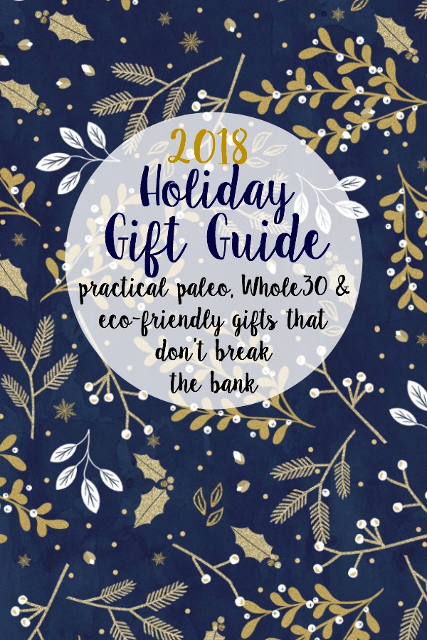 2018 Holiday Gift Guide: Practical, Paleo & Kitchen Gift Ideas - Whole ...