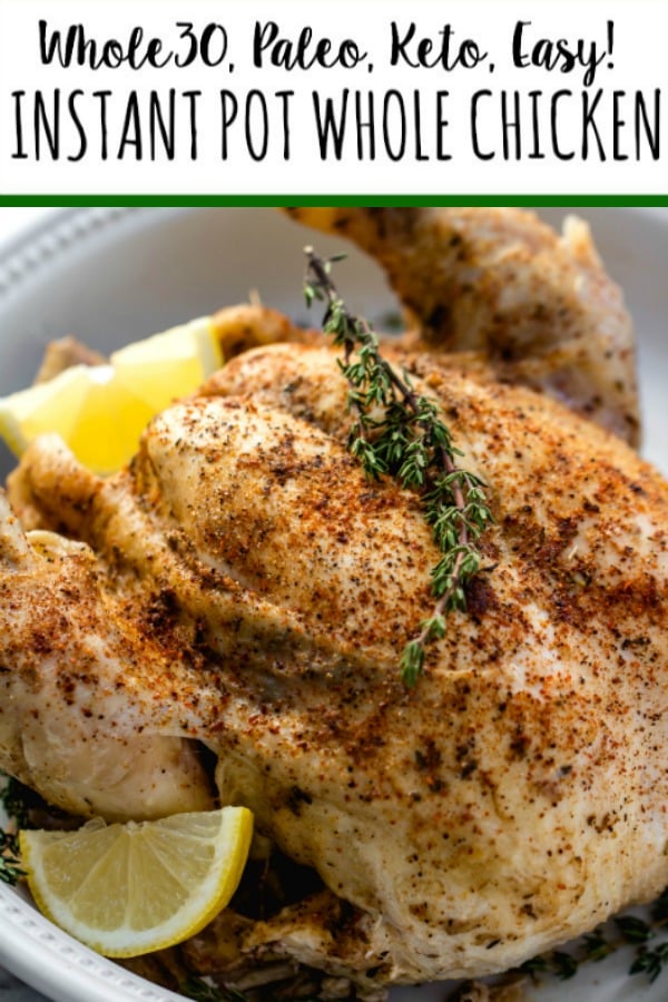 This Whole30 instant pot whole chicken is one of the easiest ways to get a healthy, paleo dinner on the table or meal prep done quickly. With the lemon and spices, it's a full-of-flavor, juicy and uncomplicated paleo, keto or Whole30 chicken recipe. Plus, the options for the leftover chicken is endless! #whole30 #wholechicken #instantpotwholechicken #paleo #keto #chickenrecipes