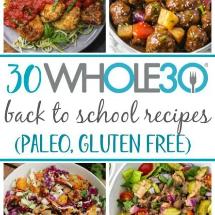 30 Whole30 Back to School Recipes (Paleo, Gluten Free, Dairy Free)