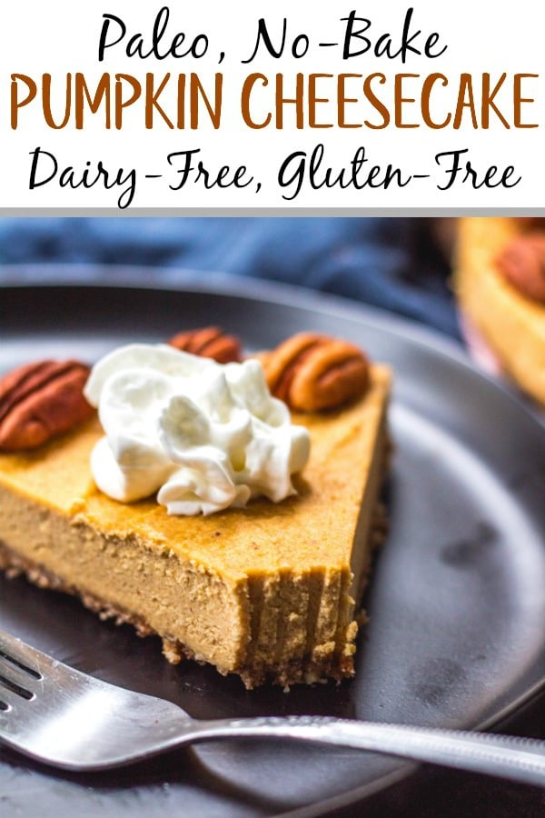 This paleo pumpkin cheesecake is the perfect dairy free and gluten free fall dessert. It's a no bake treat that everyone will love and that only takes a few minutes to prepare in a blender, or food processor. With a delicious pecan crust and creamy pumpkin filling, whether you serve this at a holiday or a cool fall weekend, it's sure to be a hit! It can also easily be made vegan! #paleodessert #paleocheesecake #dairyfreecheesecake #pumpkincheesecake #paleopumpkin