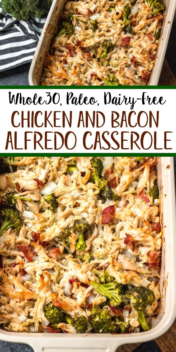 This creamy chicken and bacon alfredo casserole is loaded with veggies from the hash browns and broccoli, and it's paleo, Whole30 compliant, dairy free and gluten free. With only 7 ingredients, it really couldn't be easier to make for a quick weeknight meal or for a simple meal prep recipe. #whole30casserole #whole30chickenrecipes #whole30chickencasserole #paleocasserole #paleochickenrecipes #dairyfreecasserole