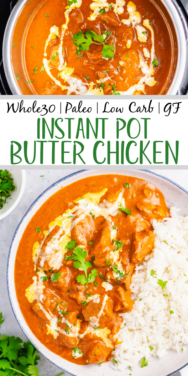 This Whole30 instant pot butter chicken couldn't be easier to make. It's Paleo, gluten-free, keto and takes under 30 minutes from start to finish. This low carb, totally delicious Indian dish is a simple recipe but packs a ton of flavor and only has a cook time of 10 minutes in the pressure cooker. It's a great recipe for meal prep or just for a quick family friendly weeknight meal. #whole30recipes #whole30instantpot #instantpotbutterchicken #whole30chicken #ketoinstantpot