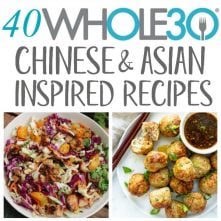 40 Whole30 Chinese & Asian Inspired Recipes: Paleo, Low Carb, Gluten Free Recipes