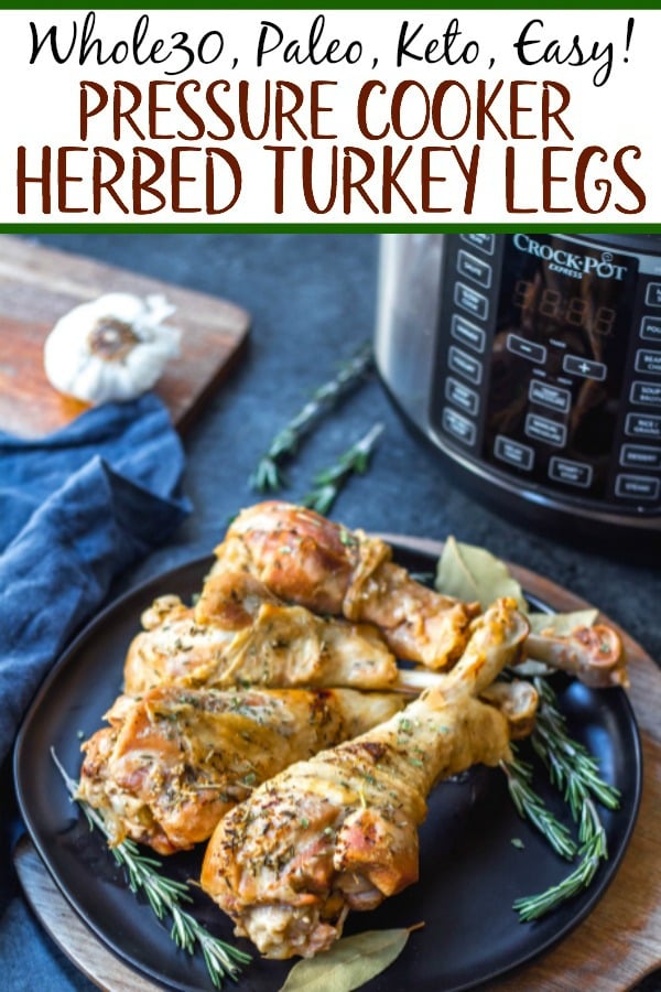 These easy pressure cooker herbed turkey legs are an easy Thanksgiving addition or perfect for just a simple weeknight meal. They’re paleo, Whole30, keto, gluten-free and only take 30 minutes! The herbed butter used helps make the turkey juicy, tender and full of flavor and the gravy is made all in one pot! #whole30pressurecooker #whole30turkey #paleopressurecooker #ketoturkey #turkeylegrecipes #paleothanksgiving