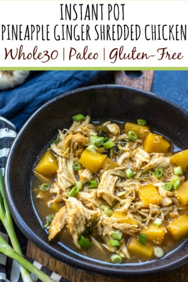 Whole30 instant pot pineapple ginger shredded chicken is a quick and easy meal you can make any night of the week in under 30 minutes. This flavorful and family friendly recipe is Paleo, gluten-free, and just so happens to taste even better the next day as leftovers or purposefully meal prepped! #whole30instantpotrecipes #whole30recipes #whole30chickenrecipes #paleorecipes #chickeninstantpot
