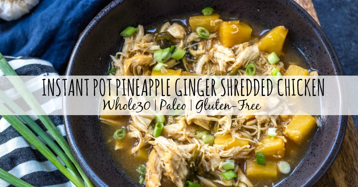 Whole30 instant pot pineapple ginger shredded chicken is a quick and easy meal you can make any night of the week in under 30 minutes. This flavorful and family friendly recipe is Paleo, gluten-free, and just so happens to taste even better the next day as leftovers or purposefully meal prepped! #whole30instantpotrecipes #whole30recipes #whole30chickenrecipes #paleorecipes #chickeninstantpot