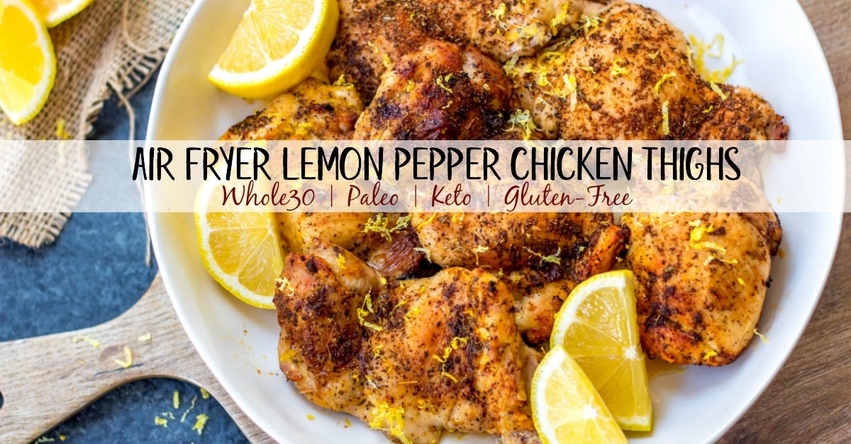 These Paleo and Whole30 air fryer lemon pepper chicken thighs are crispy on the outside and full of juicy flavor on the inside. This keto and gluten free recipe is one of the easiest ways to get dinner on the table or meal prep done in just under 30 minutes. Your family will love it and you’ll love how easy clean up will be! #whole30airfryer #ketoairfryer #airfryerchickenthighs #paleoairfryer