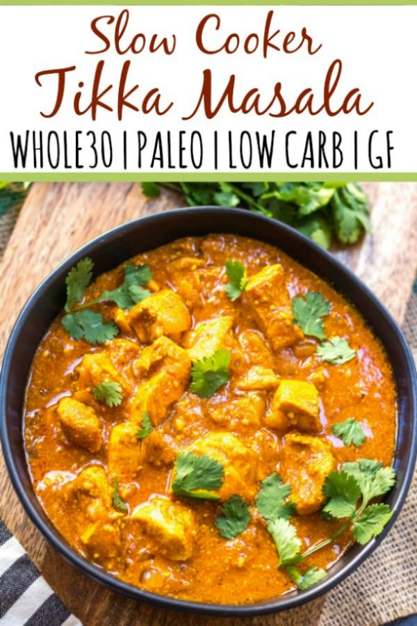 This paleo and Whole30 slow cooker chicken tikka masala recipe is every bit as easy as it is delicious. It's a truly set it and forget it recipe that only requires a few simple ingredients, chicken and a crock pot. The end result is a tasty, healthy and family friendly weeknight dinner or meal for meal prep for the week! It's gluten-free, dairy-free and keto, so it's great for any type of eater in your family! #whole30slowcooker #whole30chickentikkamasala #lowcarbslowcooker #ketoslowcooker #paleochickentikkamasala