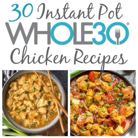 30 Whole30 Instant Pot Chicken Recipes: Paleo, Low Carb, Gluten Free